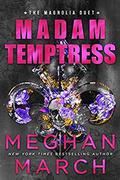 Madam Temptress (Magnolia Duet #2) by Meghan March