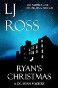 Ryan's Christmas: A DCI Ryan Mystery (The DCI Ryan Mysteries #15) by LJ Ross