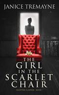The Girl in the Scarlet Chair (Haunting Clarisse #1) by Janice Tremayne