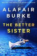 The Better Sister by Alafair Burke
