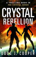 Crystal Rebellion (Crystal #3) by Doug J. Cooper