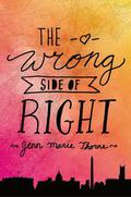 The Wrong Side of Right by Jennifer Marie Thorne