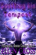 Soothing his Tempest (Preternatural Rescue Centre #8) by Ellen Cross