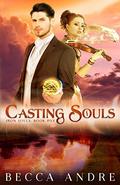 Casting Souls (Iron Souls #5) by Becca Andre