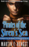 Pirates of the Siren's Sea: A Magic of Solendrea Novel by Martin Hengst