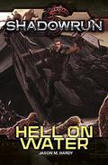 Shadowrun: Hell on Water (Shadowrun - CGL Novels #4) by J.M. Hardy