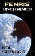Fenris Unchained (Fenris Unchained #1) by Kal Spriggs