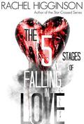 The Five Stages of Falling in Love by Rachel Higginson