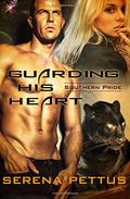 Guarding His Heart (Southern Pride #2) by Serena Pettus