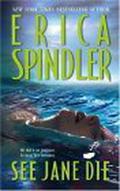 See Jane Die by Erica Spindler