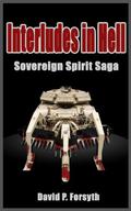 Interludes in Hell (Sovereign Spirit Saga #0.3) by David P. Forsyth
