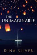 The Unimaginable by Dina Silver