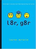 l8r, g8r by Lauren Myracle