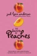 The Secrets of Peaches (Peaches #2) by Jodi Lynn Anderson