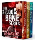Blood & Bone Series #1-3 (Blood and Bone Trilogy #1-3) by Lia Cooper