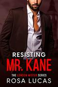 Resisting Mr. Kane (London Mister #2) by Rosa Lucas