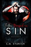 I am Dressed in Sin by C.M. Stunich