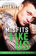 Misfits Like Us (Like Us #11) by Krista Ritchie