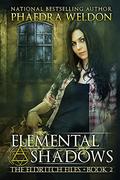 Elemental Shadows by Phaedra Weldon
