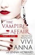 The Vampire Affair: Part Three (The Vampire Affair #3) by Vivi Anna