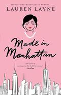 Made in Manhattan by Lauren Layne