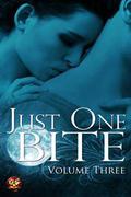 Just One Bite: Volume Three (Just One Bite #3) by Daryn Cross