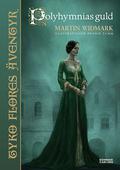 Polyhymnias guld (Tyko Flores äventyr #3) by Martin Widmark