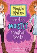 Maggie Malone and the Mostly Magical Boots by Jenna McCarthy