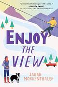 Enjoy the View (Moose Springs, Alaska #3) by Sarah Morgenthaler