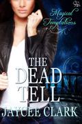 The Dead Tell by Jaycee Clark