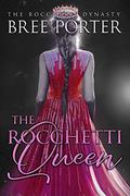 The Rocchetti Queen (The Rocchetti Dynasty #3) by Bree Porter