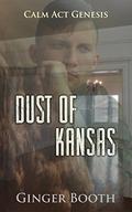 Dust of Kansas (Calm Act Genesis #2) by Ginger Booth
