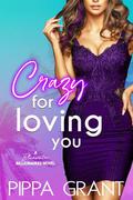Crazy for Loving You (Bluewater Billionaires) by Pippa Grant