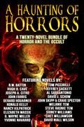 A Haunting of Horrors: A Twenty-Novel eBook Bundle of Horror and the Occult by Hugh B. Cave