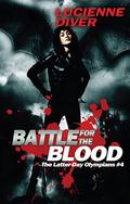 Battle for the Blood (Latter-Day Olympians #4) by Lucienne Diver