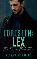 Foreseen: Lex by Sloane Kennedy