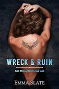 Wreck & Ruin by Emma Slate