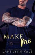Make Me by Lani Lynn Vale