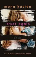 Trust Again by Mona Kasten