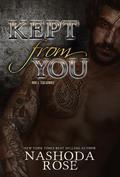 Kept from You (Tear Asunder #4) by Nashoda Rose