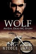 WOLF: An Evil Dead MC Story by Nicole James