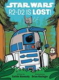 R2-D2 is LOST! (Droid Tales #2) by Caitlin Kennedy
