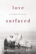 Love Surfaced by Michelle Lynn