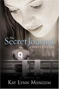 The Secret Journal of Brett Colton by Kay Lynn Mangum