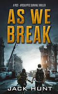 As We Break by Jack Hunt