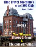 Time Travel Adventures Of The 1800 Club: Book V (Time Travel Adventures of the 1800 Club #5) by Robert McAuley