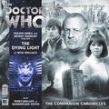 Doctor Who: The Dying Light (The Companion Chronicles #8.06) by Wendy Padbury
