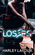 Losers: Part I (Losers #1) by Harley Laroux