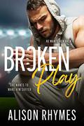 Broken Play (False Start #1) by Alison Rhymes