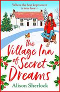 The Village Inn of Secret Dreams (Riverside Lane #3) by Alison Sherlock
